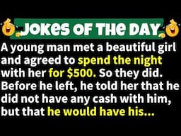 🤣JOKES OF THE DAY!🤣A Young Man Met a Beautiful Girl and Agreed to Spend the Night with Her for $500