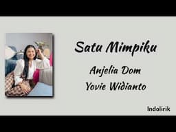 Satu Mimpiku - Anjelia Dom & Yovie Widianto | Lirik Lagu