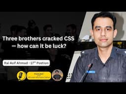 Changed My Strategy, Cracked CSS in Second Attempt | Rai Asif Ahmad | CSS Success Story