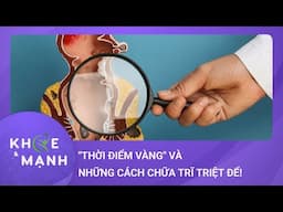 Đừng để trĩ "hành hạ" thêm nữa: "Thời điểm vàng” và phương pháp chữa trị triệt để! | Khỏe và mạnh