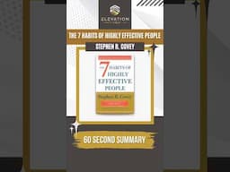 The 7 Habits Of Highly Effective People Summary In 60 Seconds