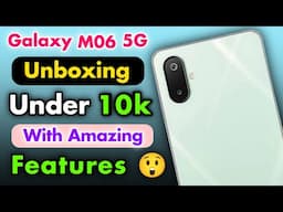 Samsung Galaxy M06 5G Unboxing And First Impression || Samsung Galaxy M06 5G Amazing Features