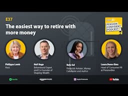 The easiest way to retire with more money - Pension Confident Podcast E37