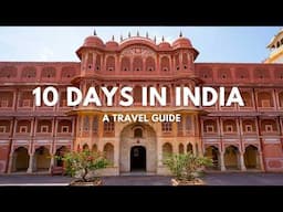 How to see the India in 10 Days - A Travel Itinerary