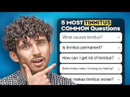 5 CRITICAL Tinnitus Questions – Answered by Dr. Ben Thompson