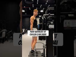 PUSH WORKOUT AT OXYGEN GYM IN DUBAI 🔥