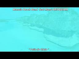 "Petite Ile chérie " - Manuia Beach Band feat Manu AROQUIAME