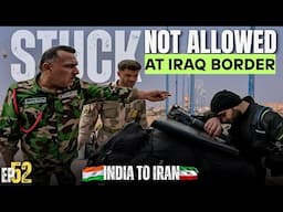 IRAQ Border Didn’t Allow Me To Enter || Badly Stuck At Iran 🇮🇷 Border || The Umar