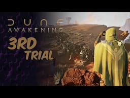 Doing the 3rd Trial, For Real! Dune: Awakening Launch Week Stream