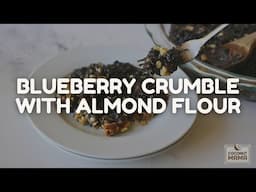 Blueberry Crumble with Almond Flour