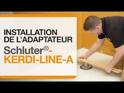 Comment installer l'adaptateur Schluter®-KERDI-LINE-A