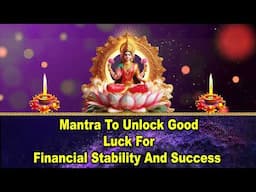 Mantra to Unlock Good Luck for Financial Stability and Success
