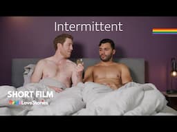 Intermittent (Gay/LGBTQ Romantic Short Film) Pride Love Stories Collection