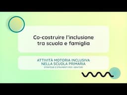 Co-costruire l'inclusione tra scuola e famiglia (A. Monauni)