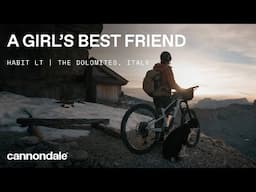 A Girl's Best Friend | The Climb, The Dog, and The Dolomites | Cannondale Habit LT