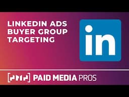 LinkedIn Ads Buyer Groups