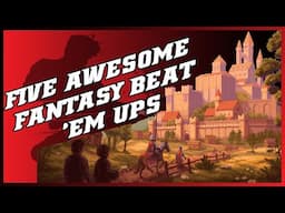 5 AWESOME Fantasy Beat 'em Ups