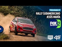 Programa 07 FOX SPORTS 2025 I Rally Sudamericano Jesús María