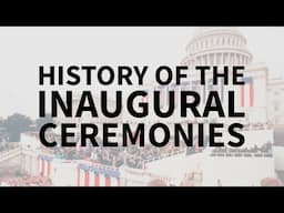 History of the Inaugural Ceremonies