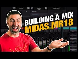 How To Build a Mix on the Midas MR18 Digital Mixer