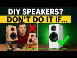 When You Should NOT Build Your Own Speakers (And Why It Matters)