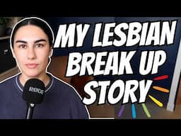 HOW TO SURVIVE YOUR FIRST LESBIAN BREAKUP (No one Talks About This)