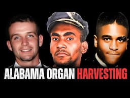 Alabama’s Hidden Organ Harvesting Ring