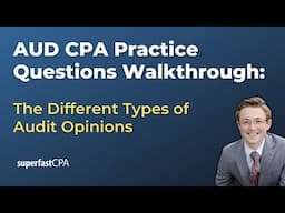 AUD CPA Practice Questions: The Different Types of Audit Opinions