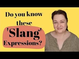 Do you know these Slang Expressions?