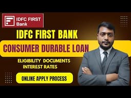 IDFC First Bank Consumer Durable Loan Online Apply , Interest Rates, Eligibility, Documents, Charges