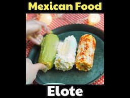 Elote | Top 10 Mexican Foods | Mexican Cuisine | English