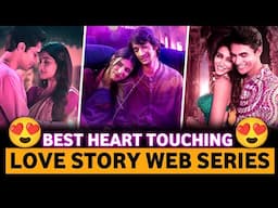 Top 10 Best Heart Touching Love Story Indian Web Series In 2025 (Valentine Day Special)