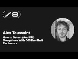 Supercon 2024: Alex Toussaint - How to Detect (and Kill) Mosquitoes With Off-the-Shelf Electronics