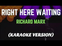 RIGHT HERE WAITING - Richard Marx (Karaoke Version)