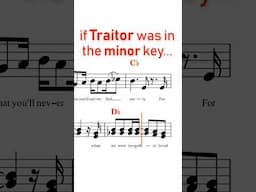 "Traitor" but in the MINOR key