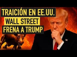 LA GRAN RUPTURA: ¿Por qué Wall Street ya NO APOYA a Trump como antes?