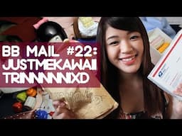 ★BB MAIL #22: JustMe Kawaii & Trinnnnnixd
