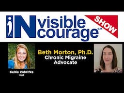 Beth Morton PhD | Chronic Migraines| InVisible InCourage Show | Invisible Disabilities Association