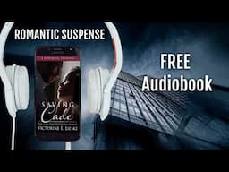 Saving Cade - A FREE Romantic Suspense Audiobook by Victorine E. Lieske