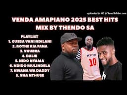 VENDA AMAPIANO 2025 BEST HITS MIX BY THENDO SA(LATEST AMAPIANO 2025)