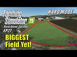 Farming Simulator 25 - EP27   Biggest Field