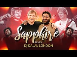 Sapphire X Luth Puth Gaya | Punjabi Remix | Ed Sheeran & Arjit Singh | DJ Dalal | Trending Song