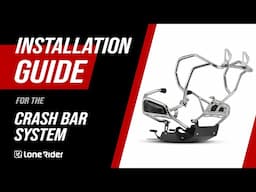 Lone Rider Crash Bar System – Installation Guide