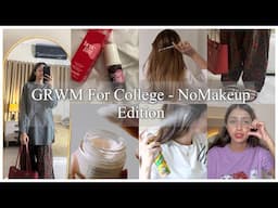 Grwm for college📚 No Makeup Edition