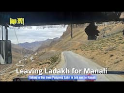 Jago 392| Leaving Ladakh for Manali: Taking a Bus from Pangong Lake to Leh and to Manali