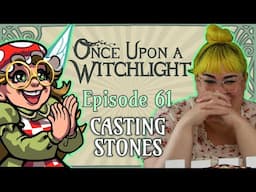 Once Upon a Witchlight Ep. 61 | Casting Stones | Feywild D&D Campaign