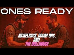 Ep 463:  Nickelback, Doom-Ups, and the Dollhouse: A Masterclass in Chaos