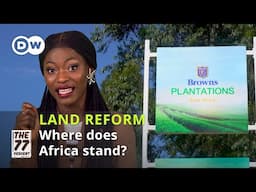 What's going on with land reform in Africa? | The 77 Percent Full Show