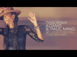 TABORAH ADAMS, PAUL MIND - My Love For You (The Revamp) [Paul Mind extended mix] [Official]