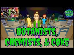 Botanists, Chemists, And Coke - Schedule 1